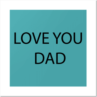 Love You Dad Posters and Art